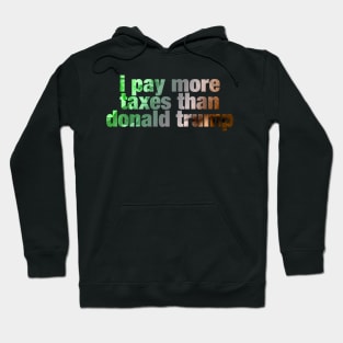 i pay more taxes than donald trump Hoodie